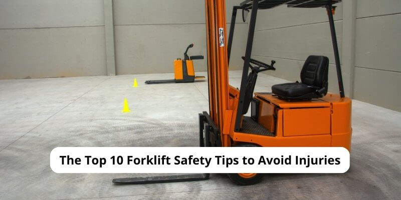 10 Forklift Safety Tips to Avoid Injuries